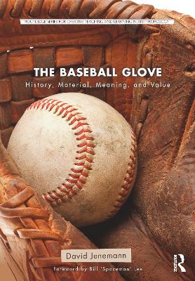 Baseball Glove: History, Material, Meaning, and Value