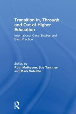 Transition In, Through and Out of Higher Education: International Case Studies and Best Practice