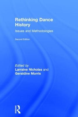 Rethinking Dance History: Issues and Methodologies 2nd edition