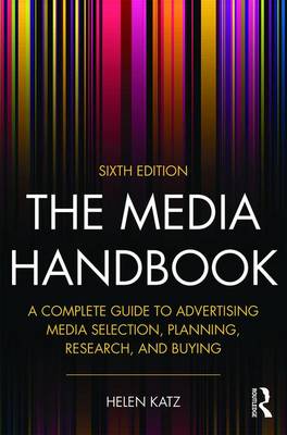 Media Handbook: A Complete Guide to Advertising Media Selection, Planning, Research, and  Buying 6th New edition