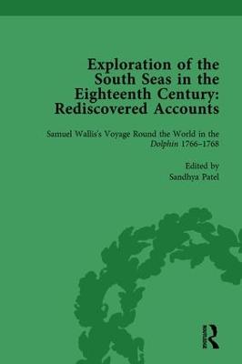 Exploration of the South Seas in the Eighteenth Century: Rediscovered  Accounts, Volume I: Samuel Walliss Voyage Round the World in the Dolphin 1766-1768