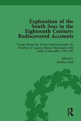 Exploration of the South Seas in the Eighteenth Century: Rediscovered  Accounts, Volume II: Voyage Round the World Performed under the Direction of Captain Etienne  Marchand in the Solide of Marseilles 1790-1792