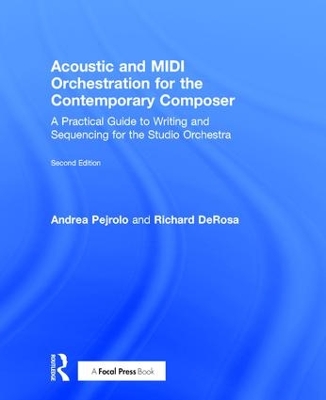 Acoustic and MIDI Orchestration for the Contemporary Composer: A Practical Guide to Writing and Sequencing for the Studio Orchestra 2nd edition
