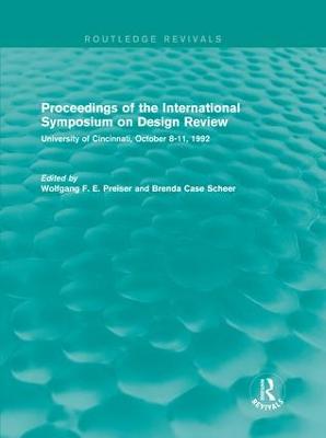 Proceedings of the International Symposium on Design Review (Routledge  Revivals): University of Cincinnati, October 8-11, 1992