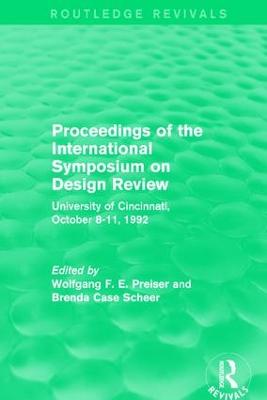 Proceedings of the International Symposium on Design Review (Routledge  Revivals): University of Cincinnati, October 8-11, 1992