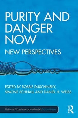 Purity and Danger Now: New Perspectives