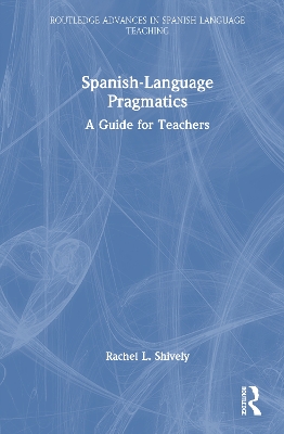 Spanish-Language Pragmatics: A Guide for Teachers