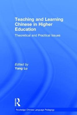 Teaching and Learning Chinese in Higher Education: Theoretical and Practical Issues