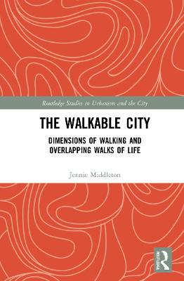 Walkable City: Dimensions of Walking and Overlapping Walks of Life
