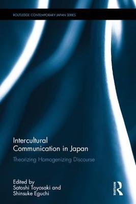 Intercultural Communication in Japan: Theorizing Homogenizing Discourse