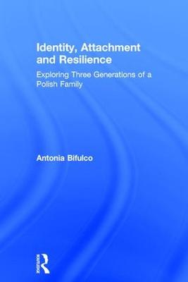 Identity, Attachment and Resilience: Exploring Three Generations of a Polish Family