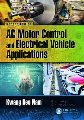 AC Motor Control and Electrical Vehicle Applications 2nd edition