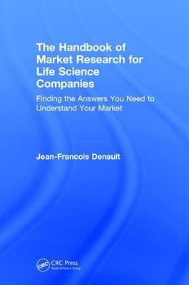Handbook for Market Research for Life Sciences Companies: Finding the Answers You Need to Understand Your Market