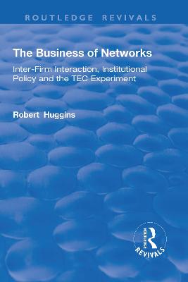Business of Networks: Inter-Firm Interaction, Institutional Policy and the TEC Experiment