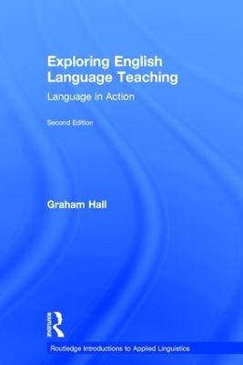 Exploring English Language Teaching: Language in Action 2nd edition