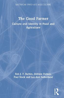 Good Farmer: Culture and Identity in Food and Agriculture