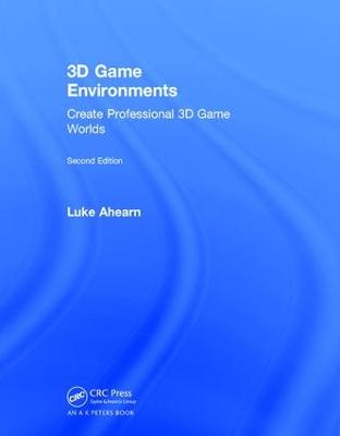 3D Game Environments: Create Professional 3D Game Worlds 2nd edition