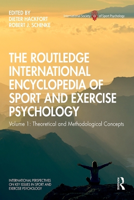 Routledge International Encyclopedia of Sport and Exercise Psychology: Volume 1: Theoretical and Methodological Concepts