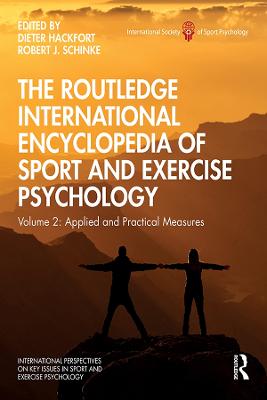 Routledge International Encyclopedia of Sport and Exercise Psychology: Volume 2: Applied and Practical Measures