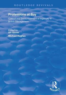 Professions at Bay: Control and encouragement of ingenuity in British Management