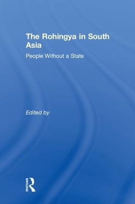Rohingya in South Asia: People Without a State