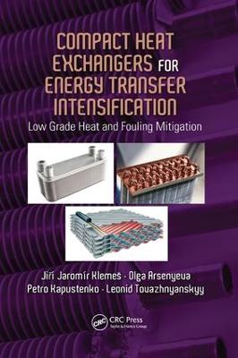 Compact Heat Exchangers for Energy Transfer Intensification: Low Grade Heat and Fouling Mitigation