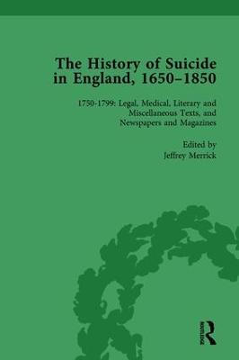 History of Suicide in England, 16501850, Part II vol 6: Volume 6 17501799: Legal, Medical, Literary and Miscellaneous Texts, and  Newspapers and Magazines
