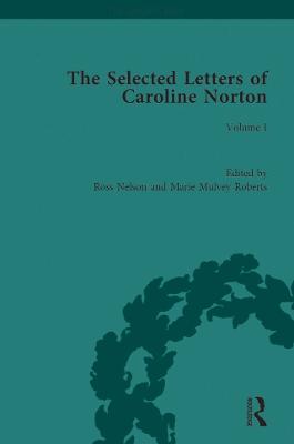 Selected Letters of Caroline Norton: Volume I