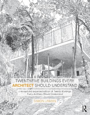 Twenty-Five Buildings Every Architect Should Understand: a revised and expanded edition of Twenty Buildings Every Architect Should  Understand 2nd edition