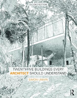 Twenty-Five Buildings Every Architect Should Understand: a revised and expanded edition of Twenty Buildings Every Architect Should  Understand 2nd edition