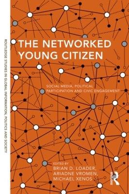 Networked Young Citizen: Social Media, Political Participation and Civic Engagement