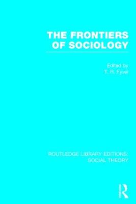 Frontiers of Sociology (RLE Social Theory)