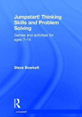 Jumpstart! Thinking Skills and Problem Solving: Games and activities for ages 714