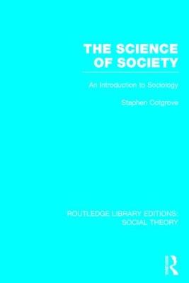 Science of Society (RLE Social Theory): An Introduction to Sociology