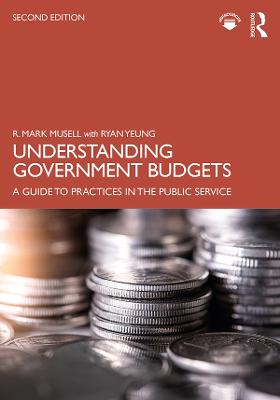 Understanding Government Budgets: A Guide to Practices in the Public Service 2nd edition