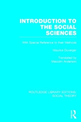 Introduction to the Social Sciences (RLE Social Theory): With Special Reference to their Methods