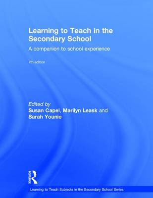 Learning to Teach in the Secondary School: A companion to school experience 7th New edition