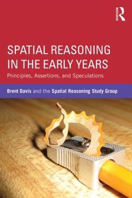 Spatial Reasoning in the Early Years: Principles, Assertions, and Speculations
