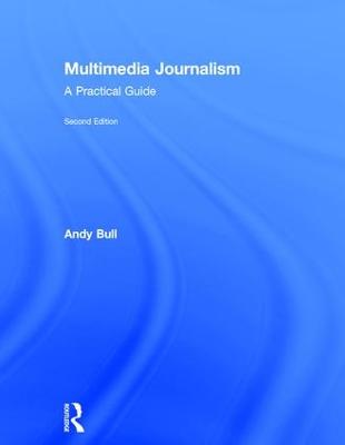 Multimedia Journalism: A Practical Guide 2nd edition