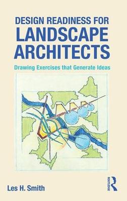 Design Readiness for Landscape Architects: Drawing Exercises that Generate Ideas