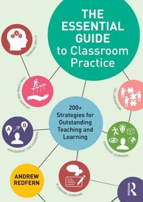 Essential Guide to Classroom Practice: 200plus strategies for outstanding teaching and learning