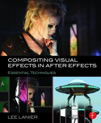 Compositing Visual Effects in After Effects: Essential Techniques