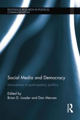 Social Media and Democracy: Innovations in Participatory Politics