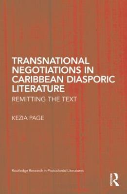 Transnational Negotiations in Caribbean Diasporic Literature: Remitting the Text