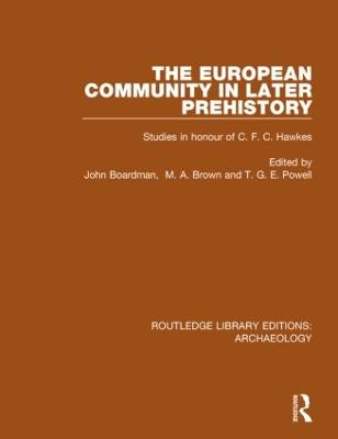 European Community in Later Prehistory: Studies in Honour of C. F. C. Hawkes