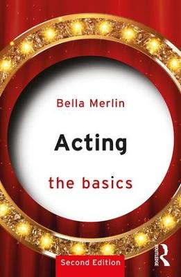 Acting: The Basics: The Basics 2nd edition