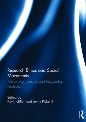 Research Ethics and Social Movements: Scholarship, Activism and Knowledge Production