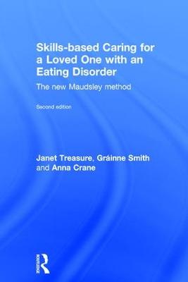 Skills-based Caring for a Loved One with an Eating Disorder: The New Maudsley Method 2nd edition
