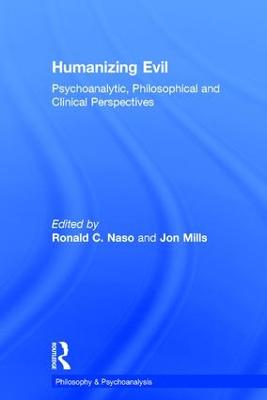 Humanizing Evil: Psychoanalytic, Philosophical and Clinical Perspectives
