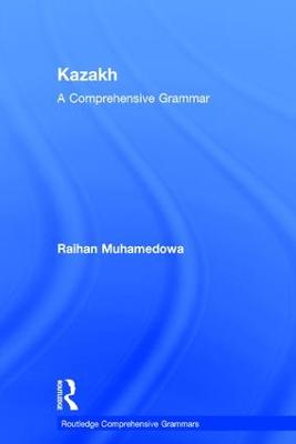 Kazakh: A Comprehensive Grammar
